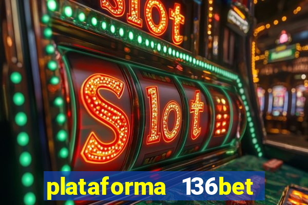 plataforma 136bet paga mesmo